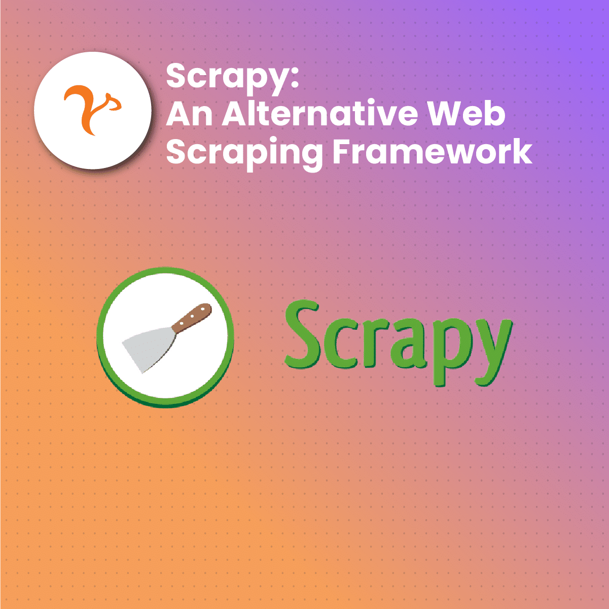 Scrapy: An Alternative Web Scraping Framework