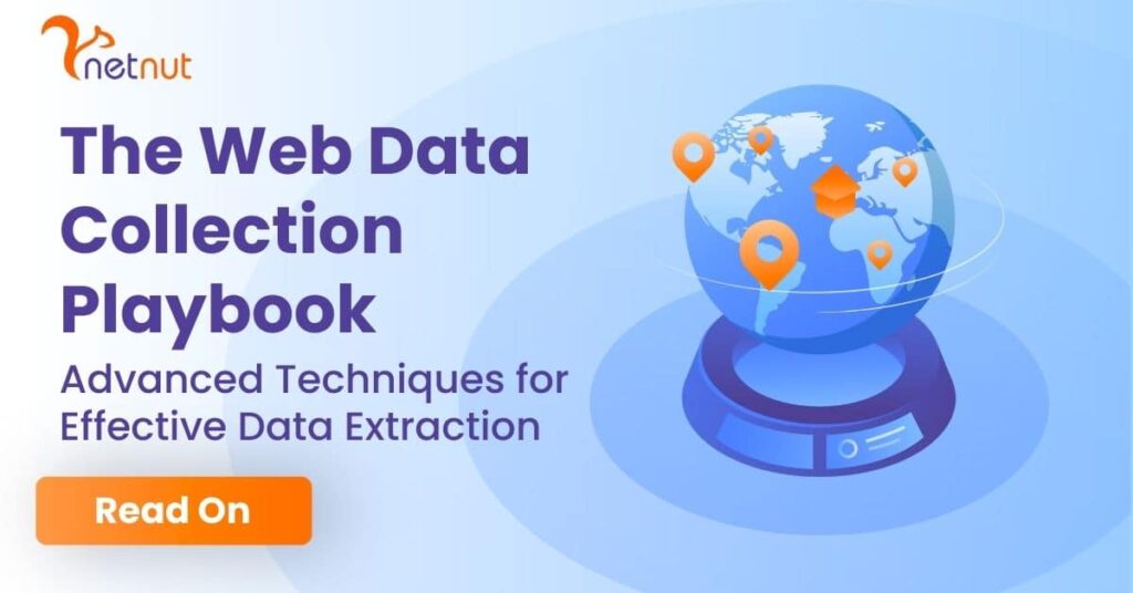 The Web Data Collection Playbook: Advanced Techniques for Effective Data Extraction