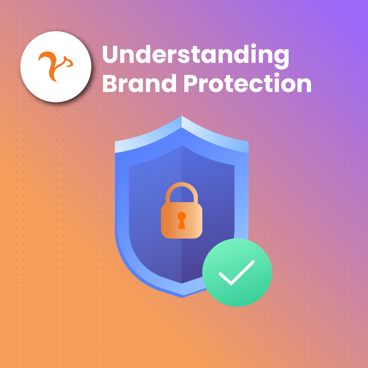 Understanding Brand Protection